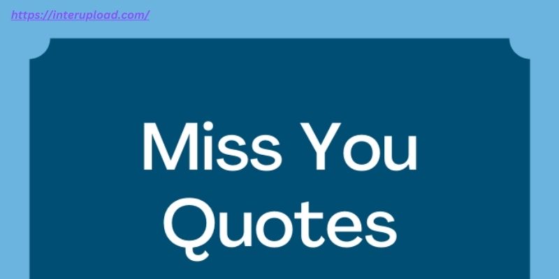 Missing You” Quotes