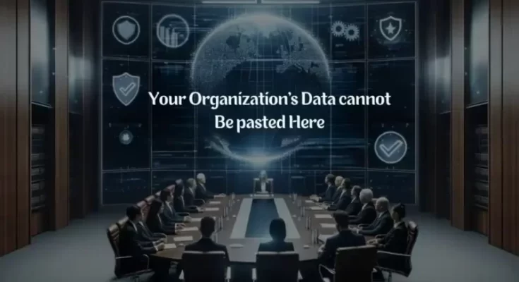 Resolving the "Your Organization’s Data Cannot Be Pasted Here" Error: A Comprehensive Guide