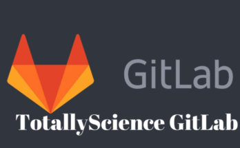 Revolutionizing Scientific Collaboration with Totally Science GitLab